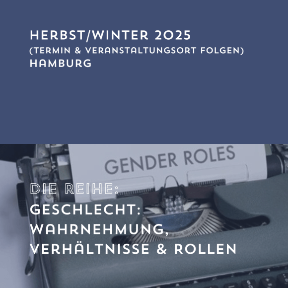 Geschlecht: Wahrnehmung, Verhältnisse &&nbsp;Rollen